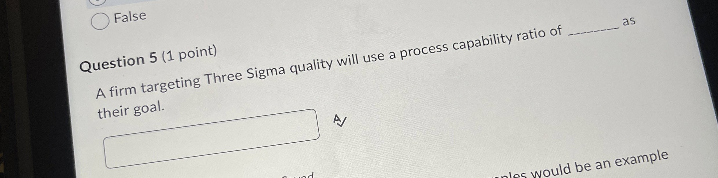  False Question 5(1 point)q, as A firm targeting Three Sigma quality