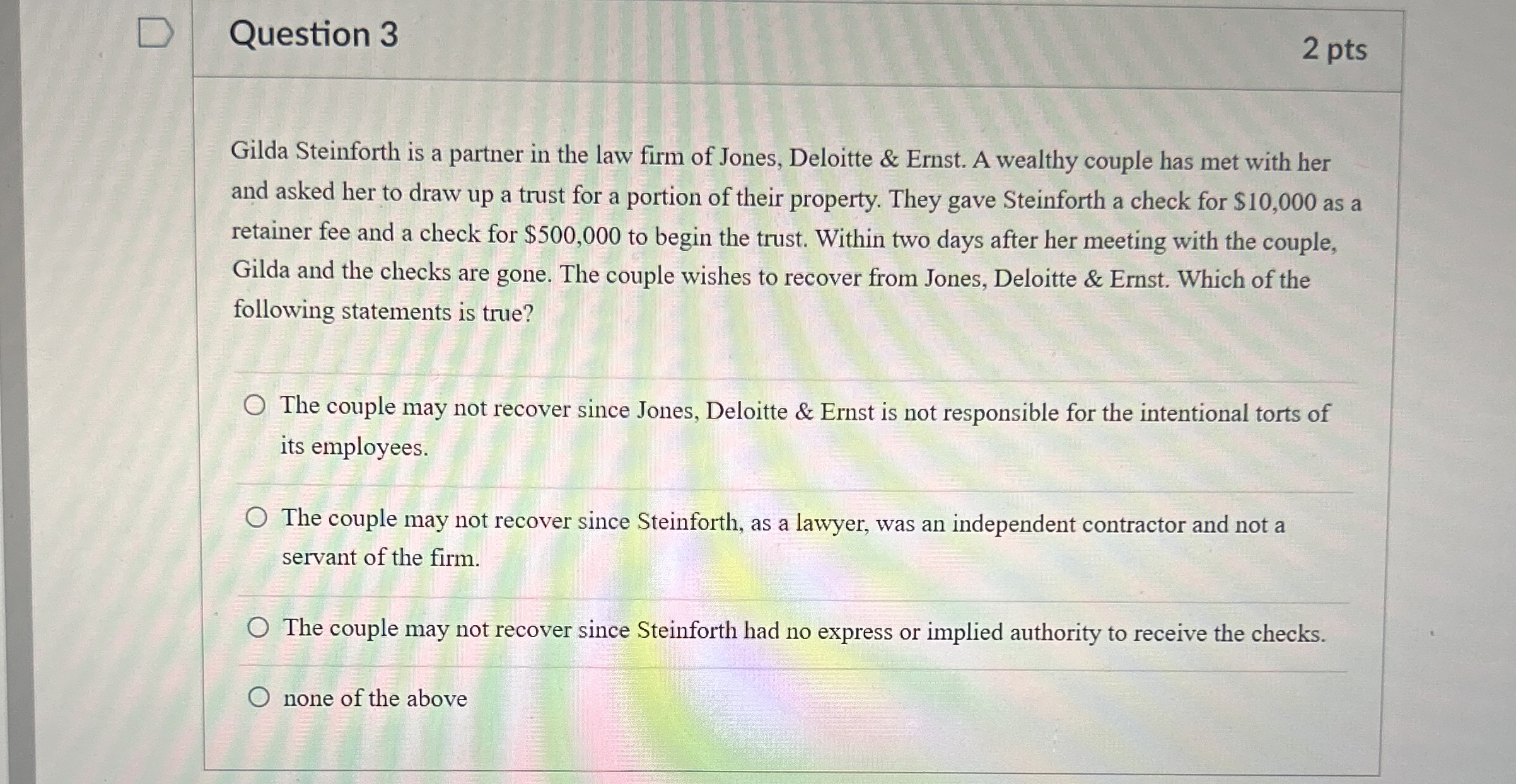  Question 3 2 pts Gilda Steinforth is a partner in the