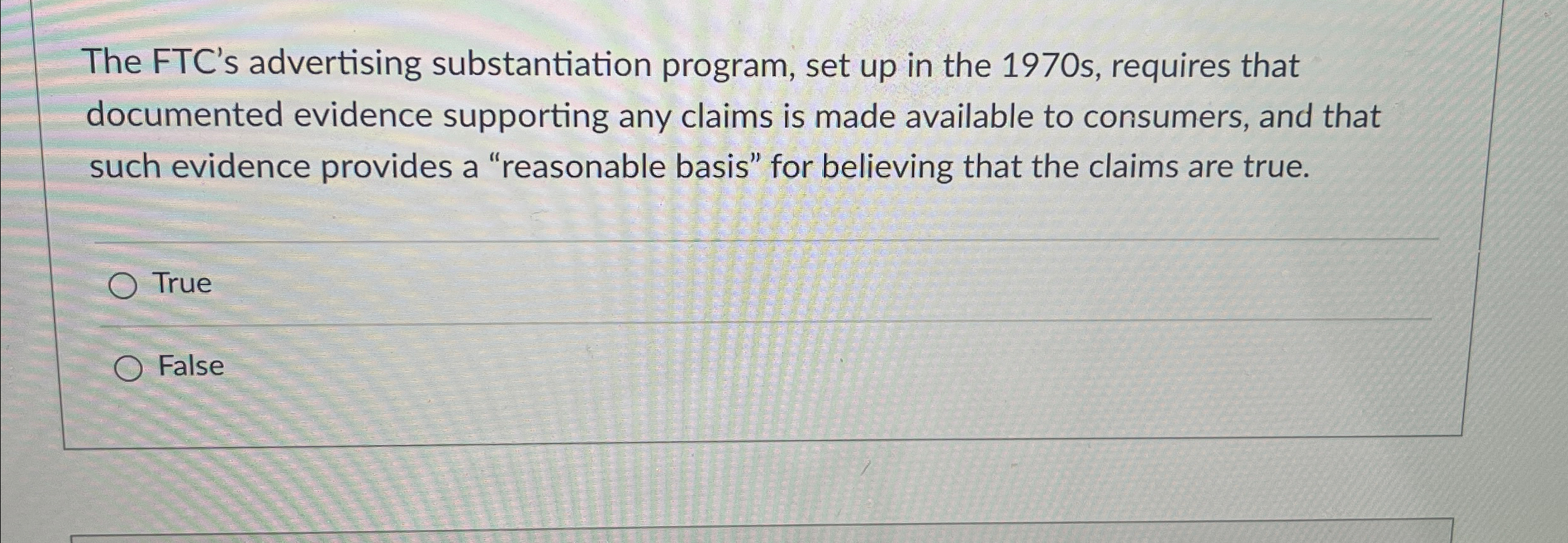 The FTC's advertising substantiation program, set up in the 1970 s,