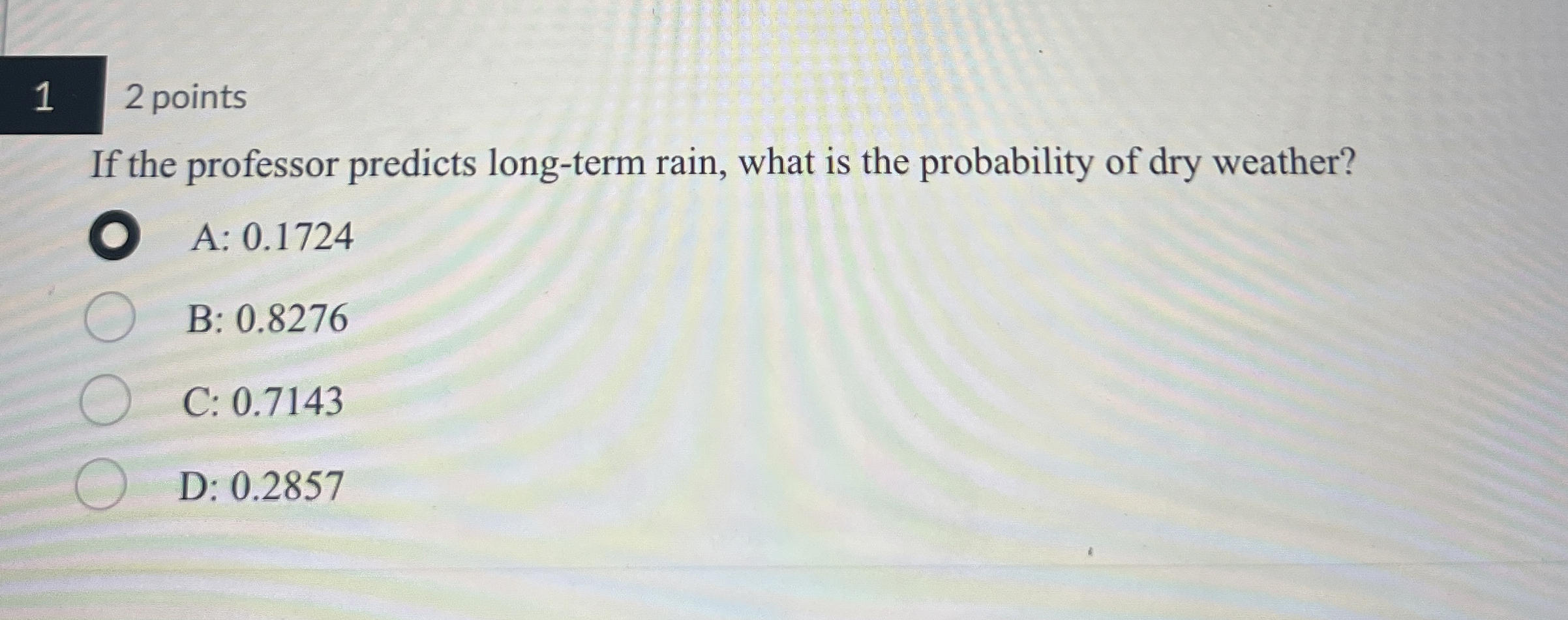  12 points If the professor predicts long-term rain, what is the