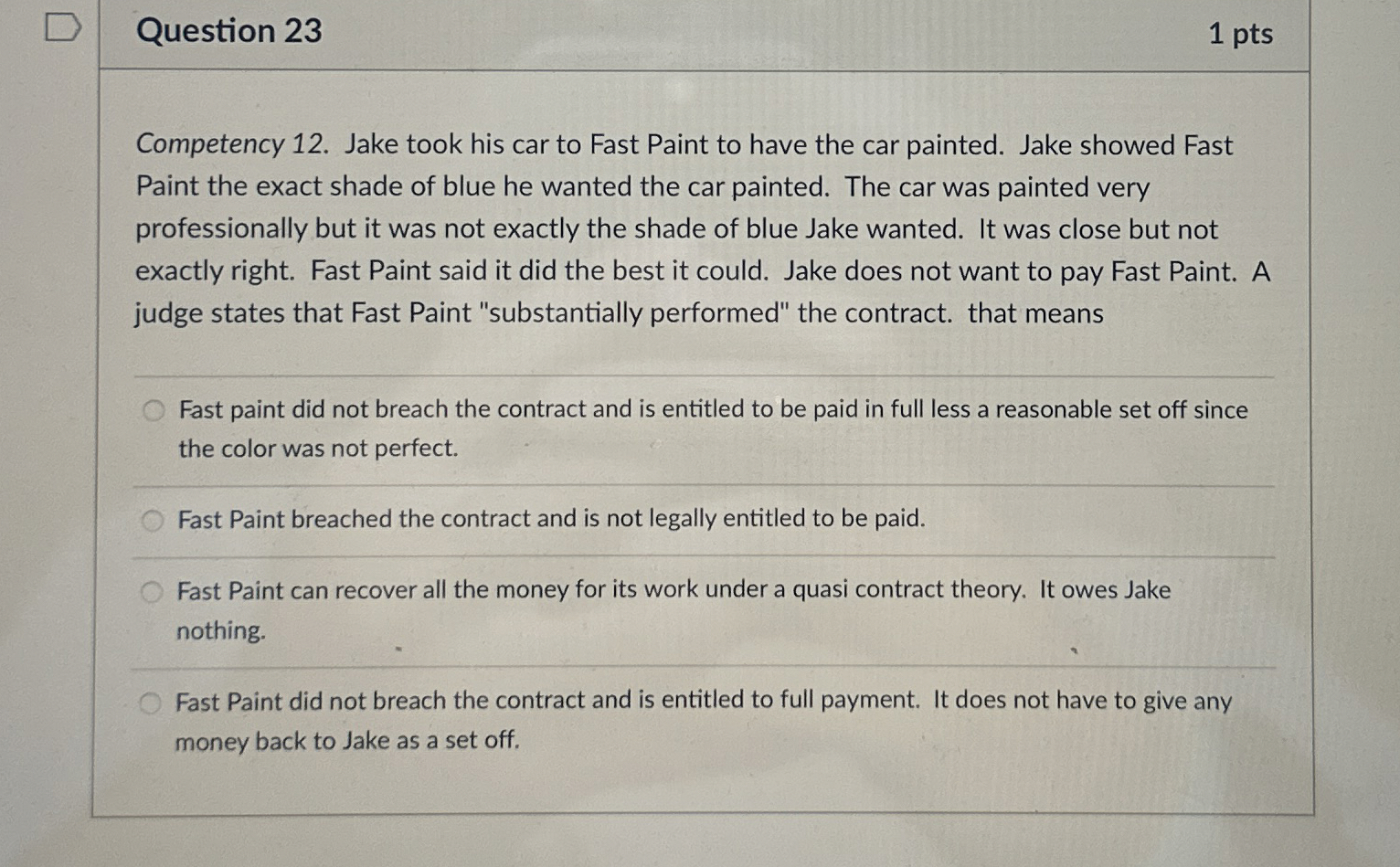  Question 23 1 pts Competency 12. Jake took his car to