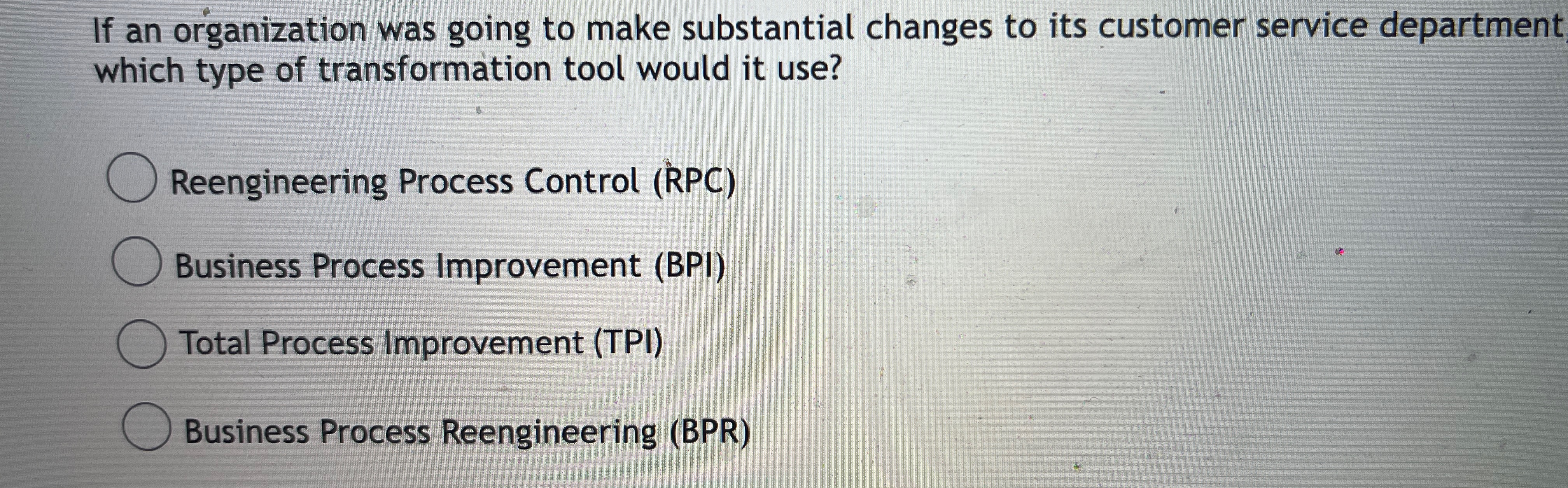  If an organization was going to make substantial changes to its