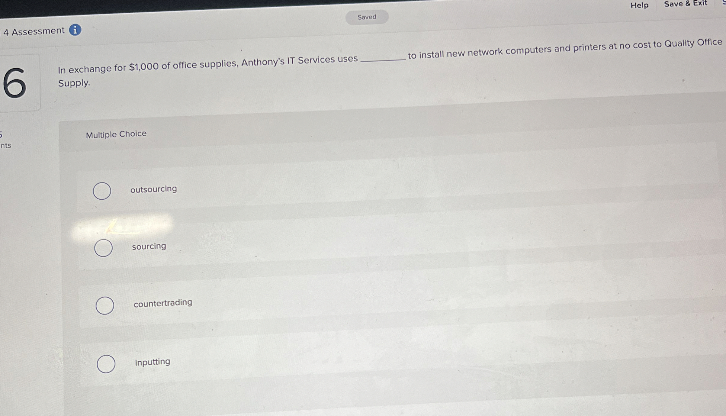  Help Save & Exit 4 Assessment In exchange for $1,000 of