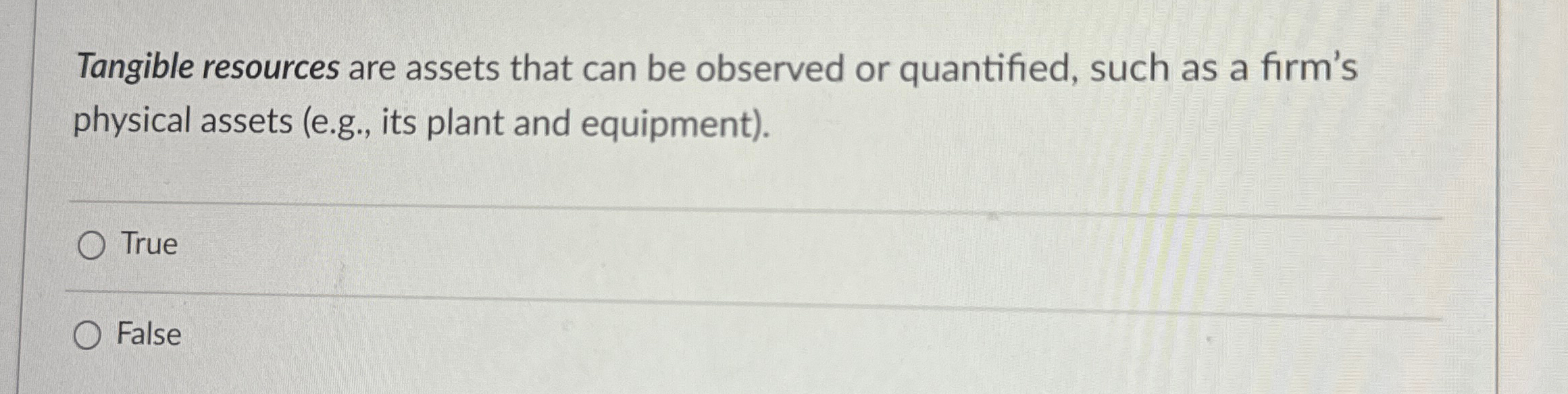  Tangible resources are assets that can be observed or quantified, such
