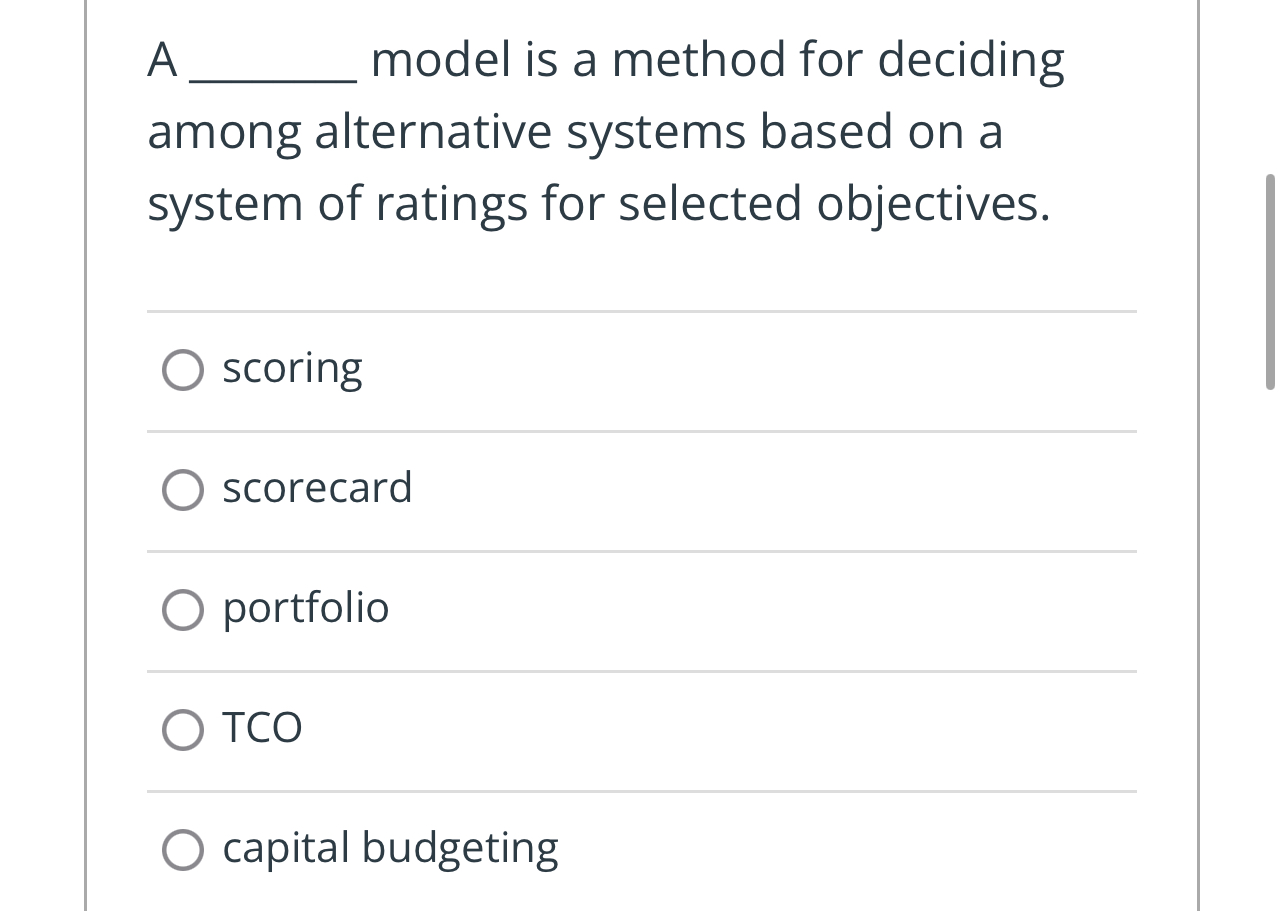  A model is a method for deciding among alternative systems based