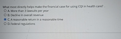  What most directly helps make the financial case for using CQI
