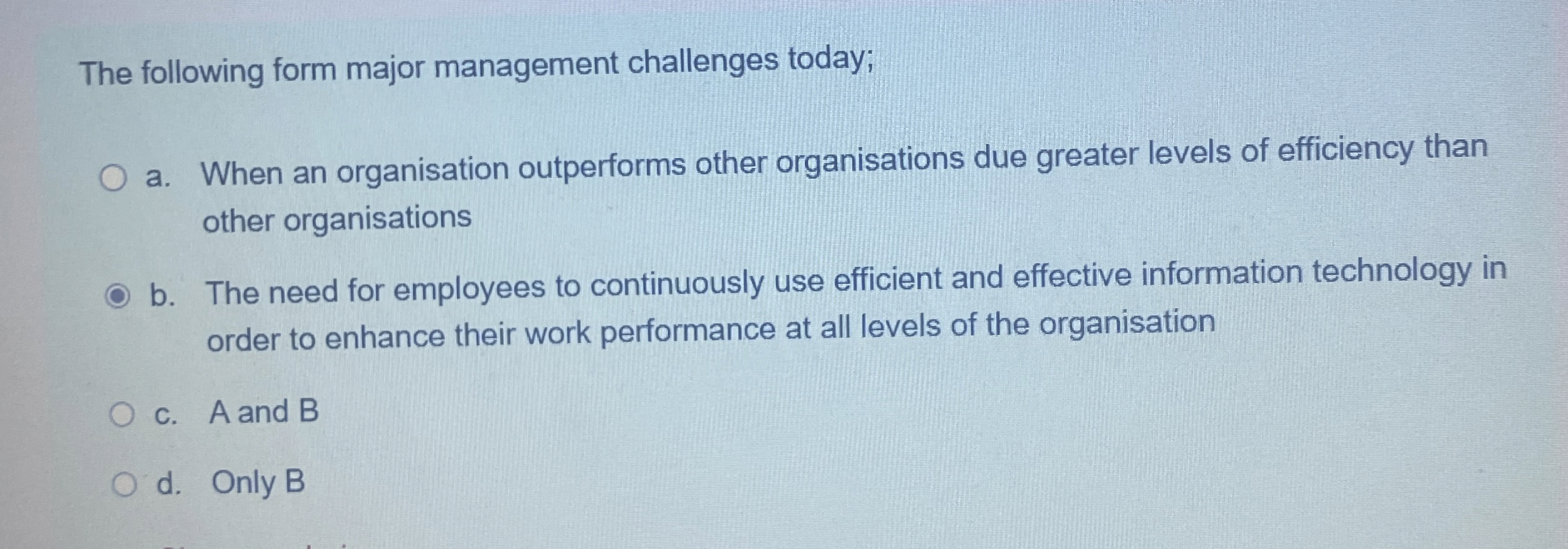  The following form major management challenges today; a. When an organisation