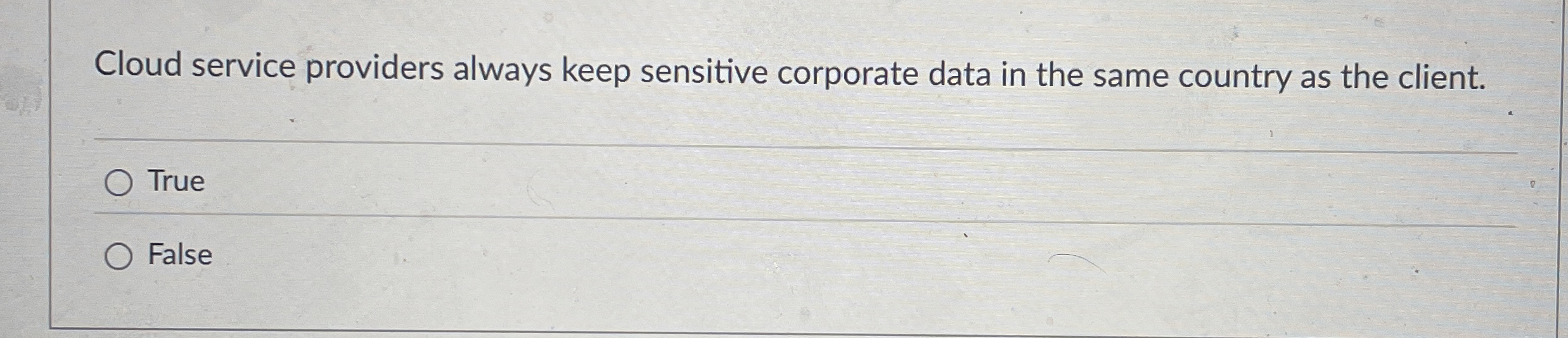  Cloud service providers always keep sensitive corporate data in the same