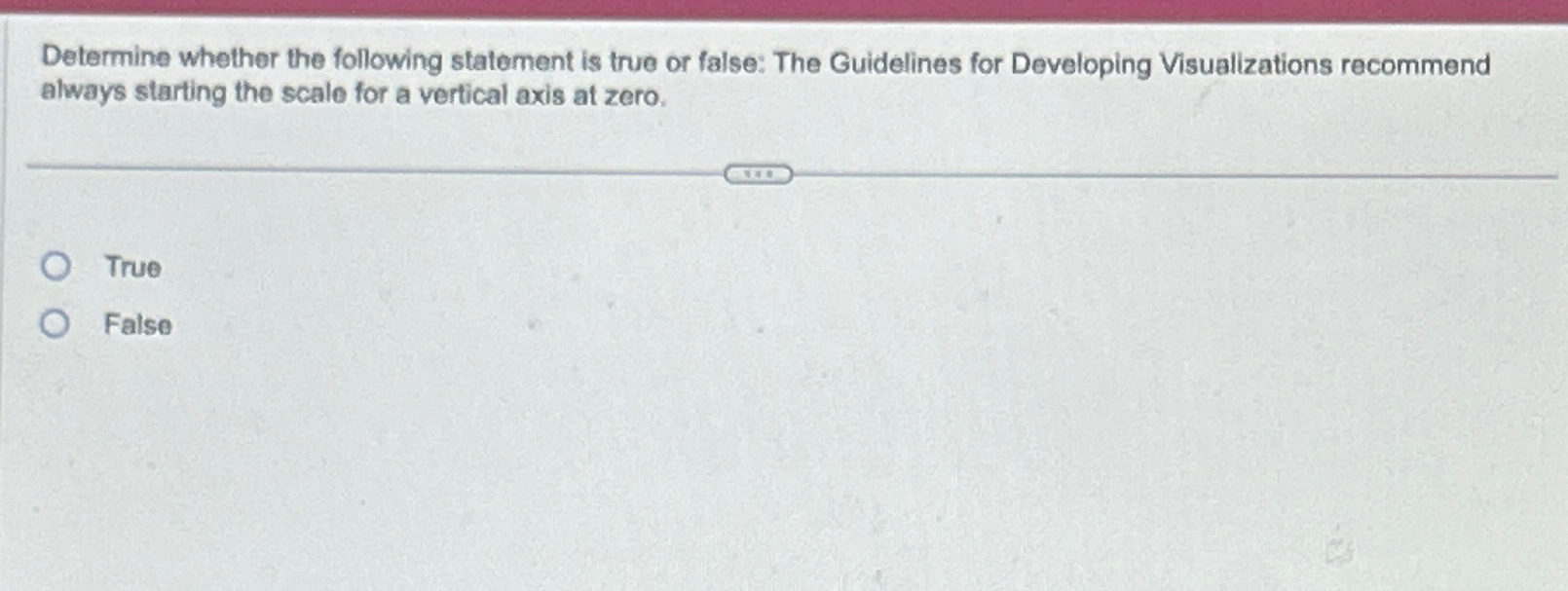  Determine whether the following statement is true or false: The Guidelines