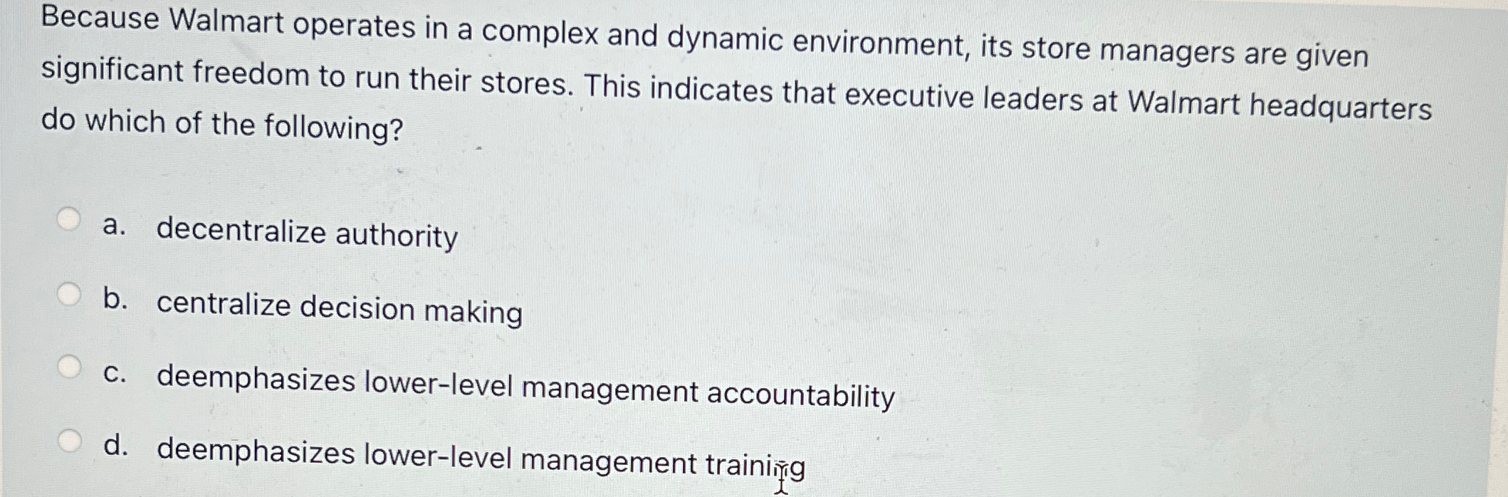  Because Walmart operates in a complex and dynamic environment, its store