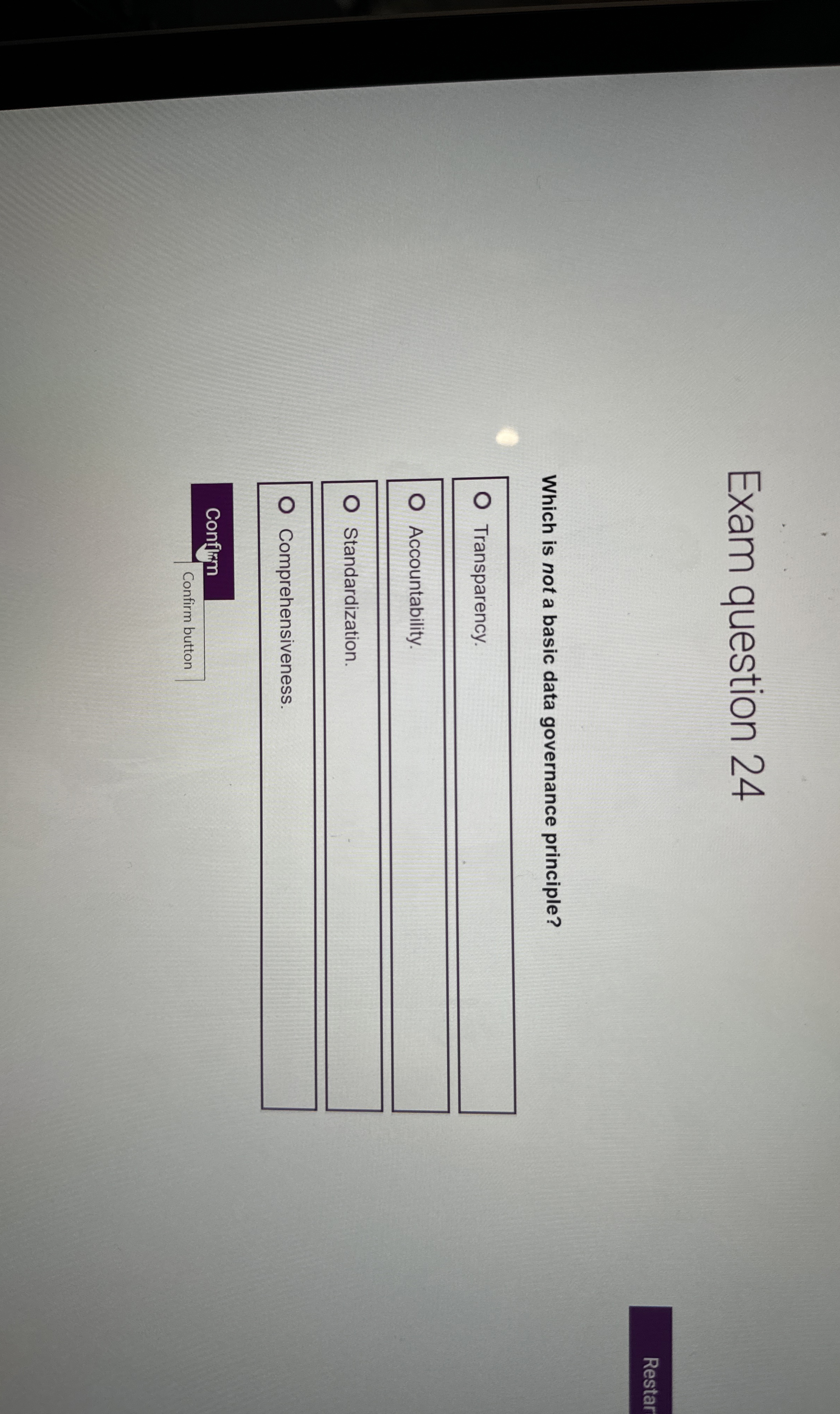  Exam question 24 Restar Which is not a basic data governance