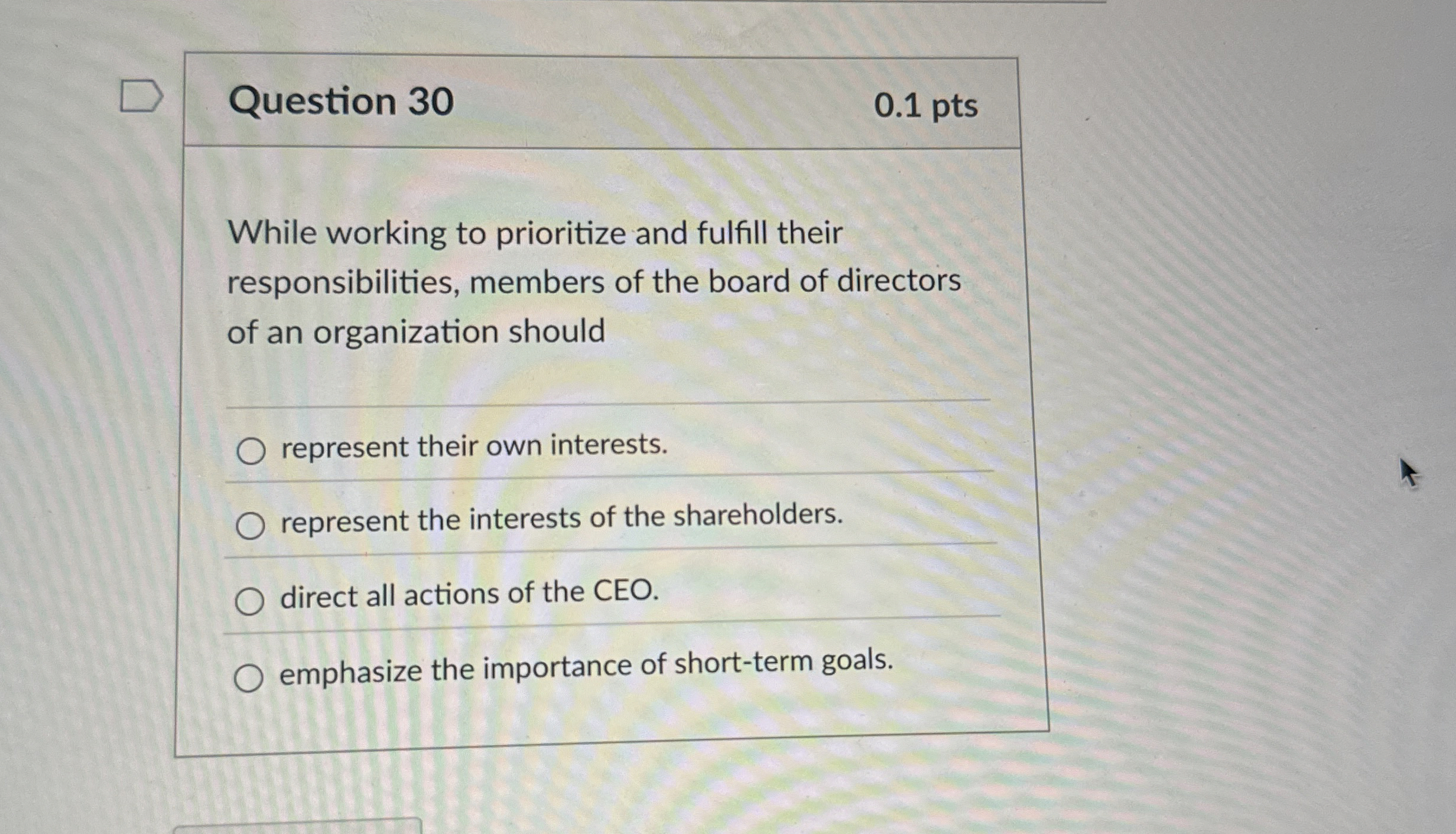  Question 30 0.1 pts While working to prioritize and fulfill their