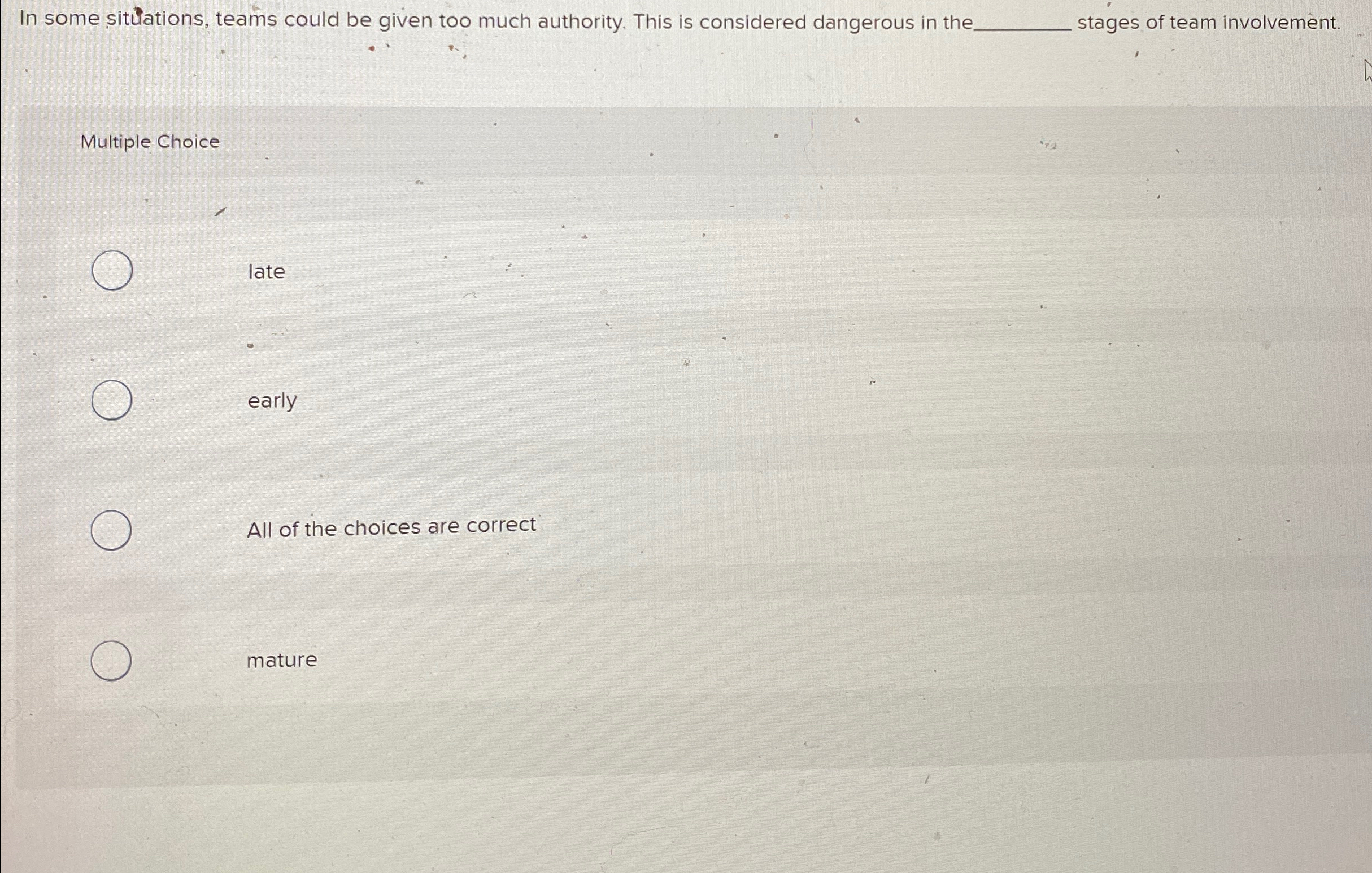  In some sitations, teams could be given too much authority. This