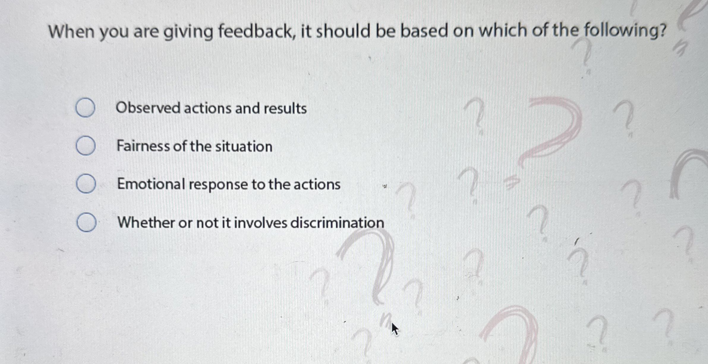  When you are giving feedback, it should be based on which