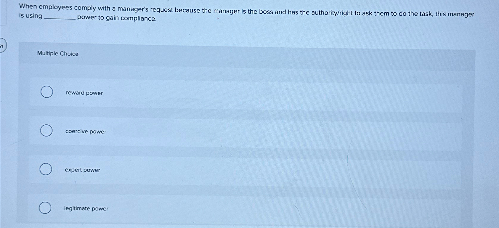  When employees comply with a manager's request because the manager is