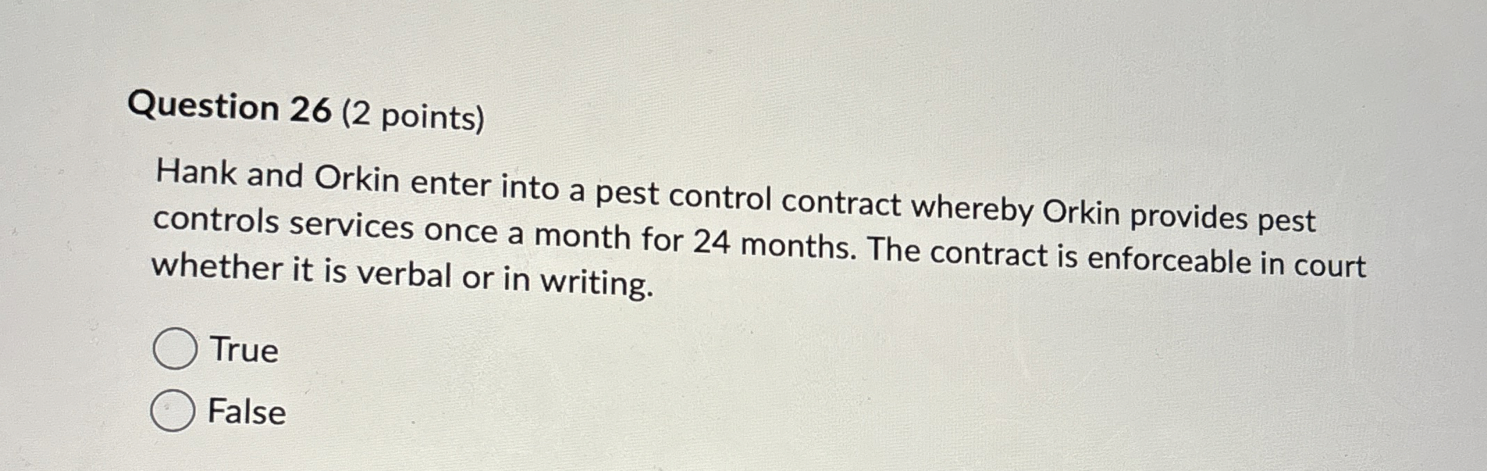  Question 26(2 points) Hank and Orkin enter into a pest control