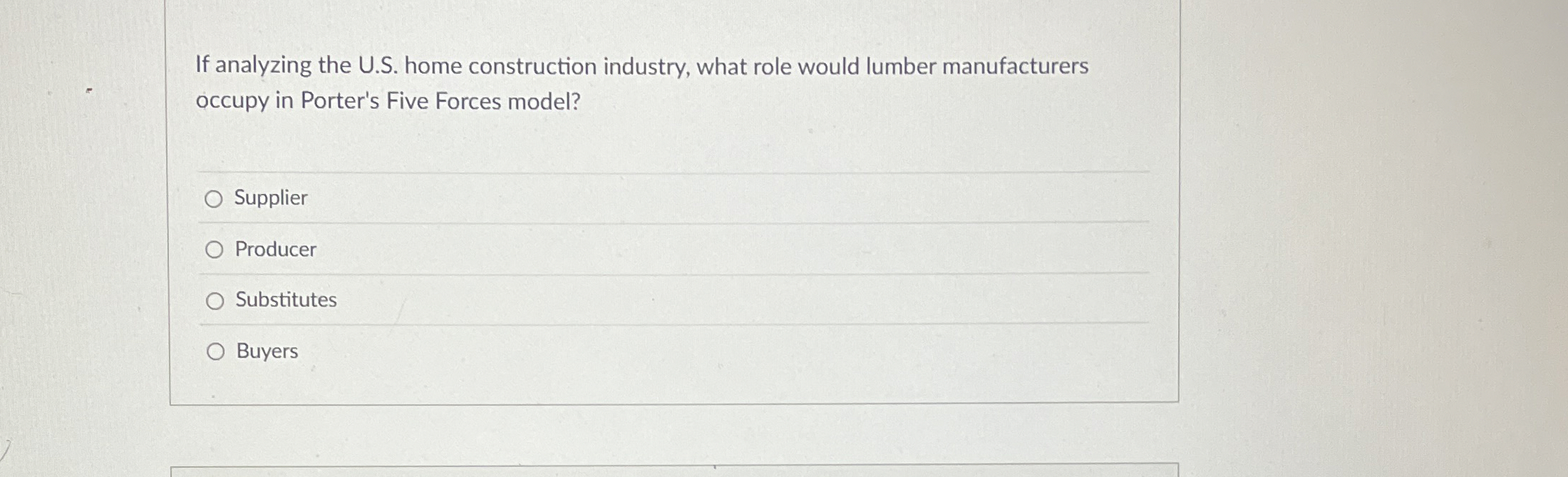  If analyzing the U.S. home construction industry, what role would lumber