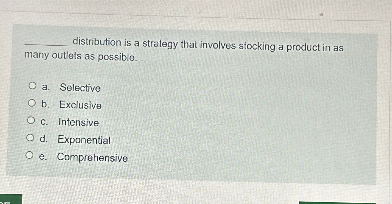 q, distribution is a strategy that involves stocking a product in