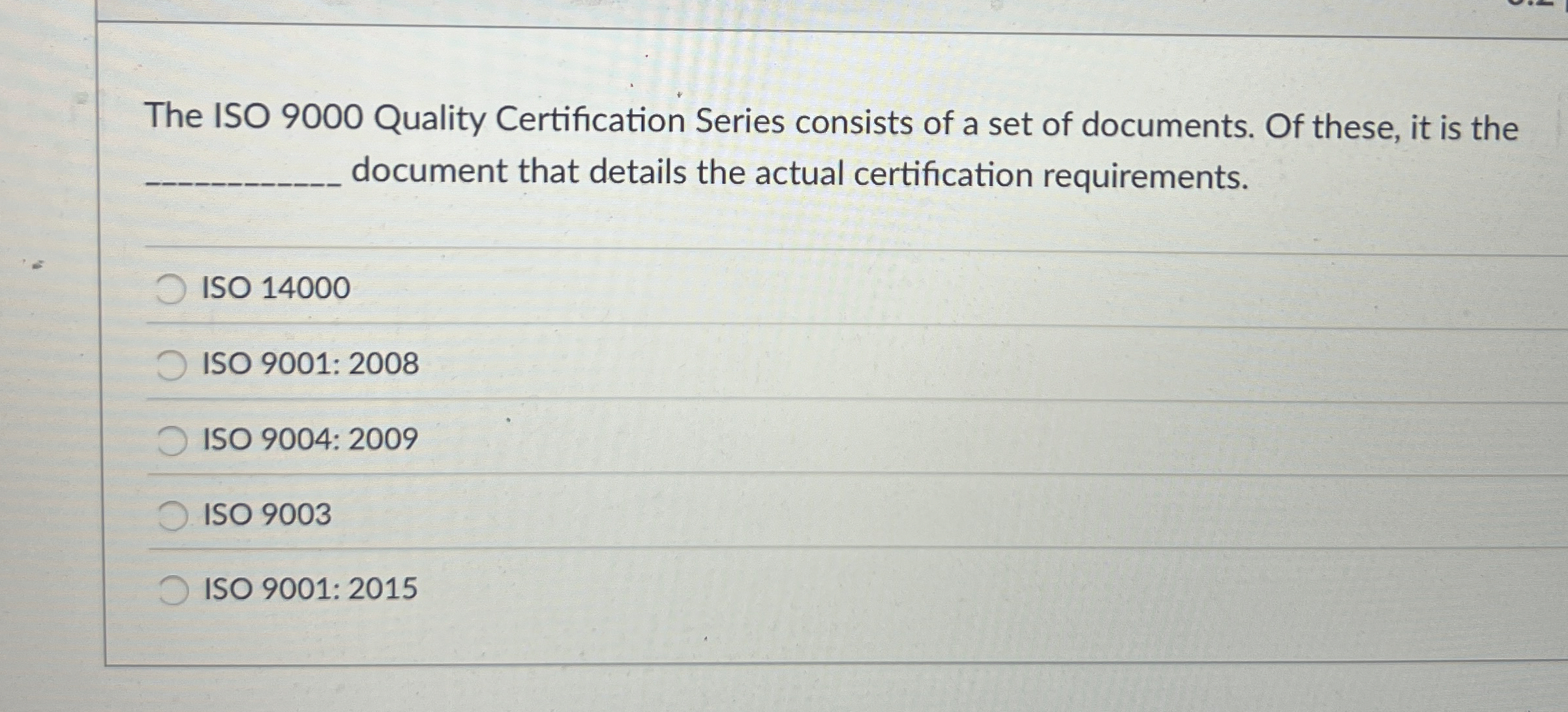  The ISO 9000 Quality Certification Series consists of a set of