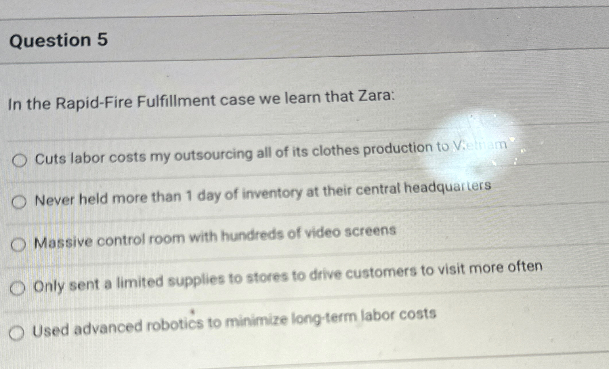  Question 5 In the Rapid-Fire Fulfillment case we learn that Zara: