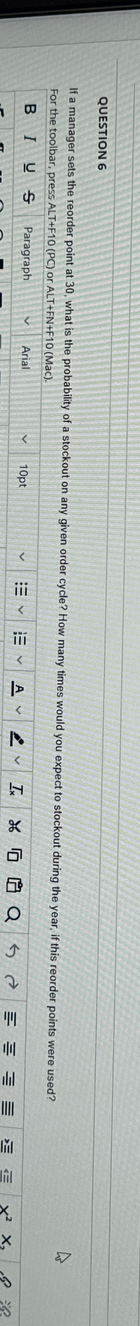  QUESTION 6 If a manager sets the reorder point at 30,