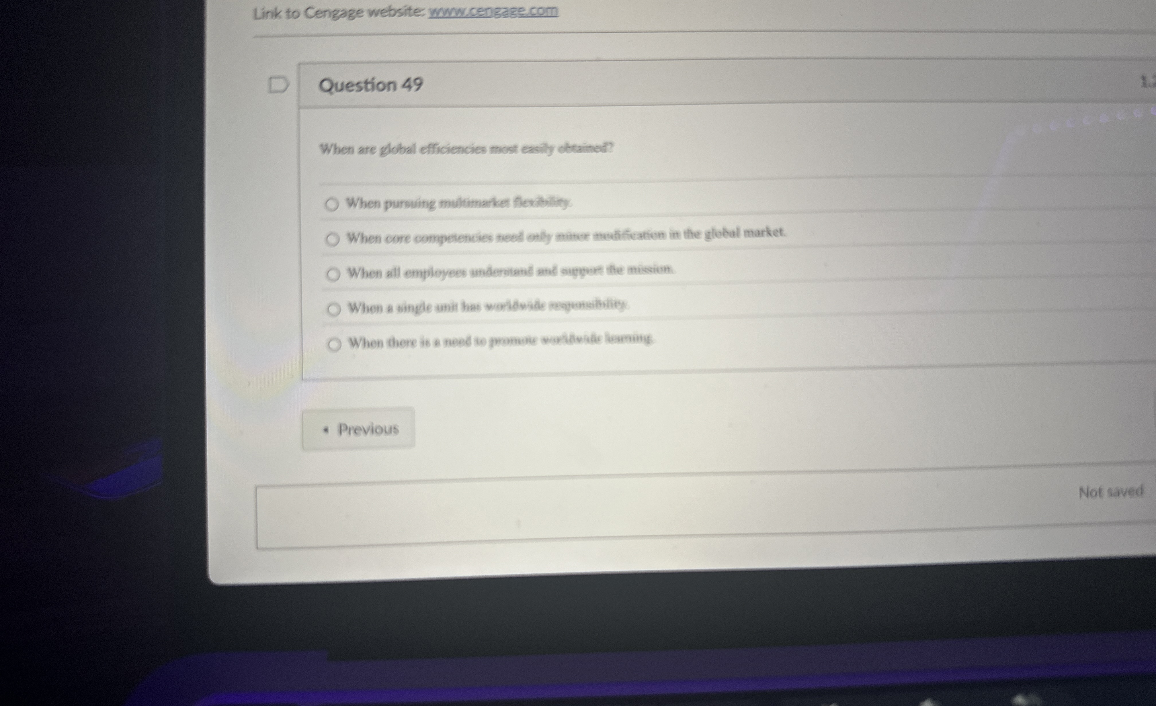  Question 49 When are global efficiencies most easily obtained? When pursuing