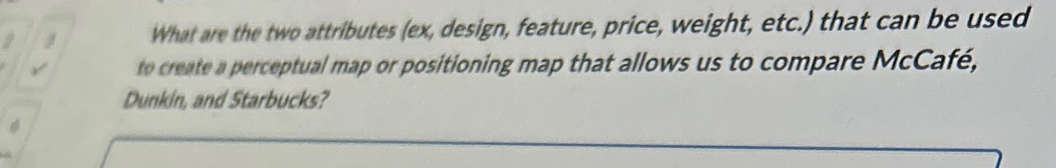  What are the two attributes (ex, design, feature, price, weight, etc.)