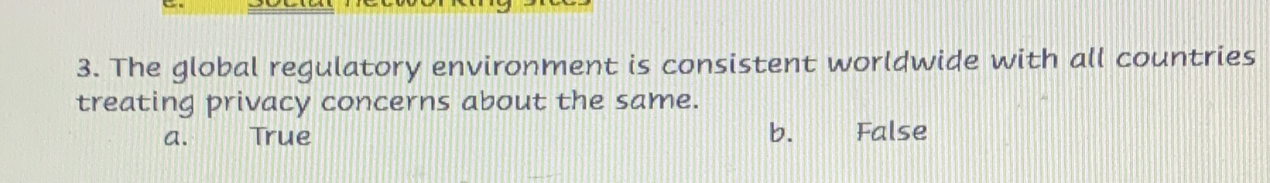  The global regulatory environment is consistent worldwide with all countries treating