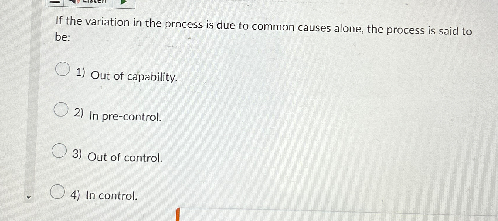  If the variation in the process is due to common causes