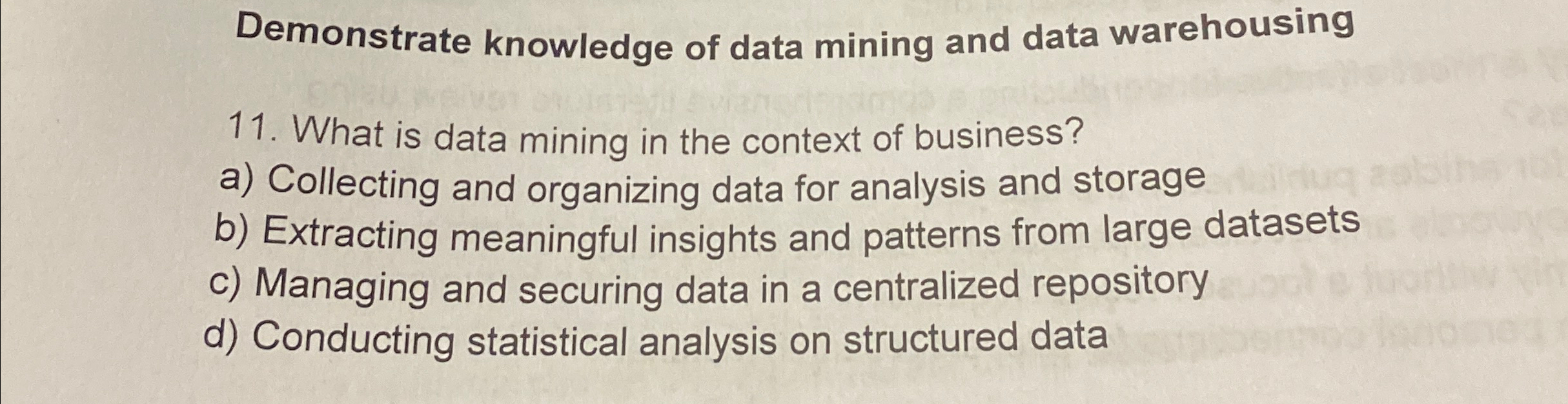  Demonstrate knowledge of data mining and data warehousing 11. What is