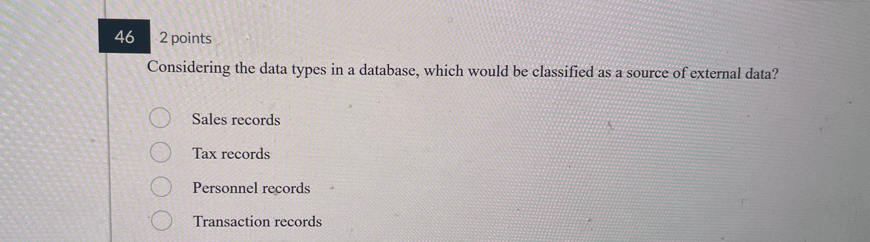  46,2 points Considering the data types in a database, which would