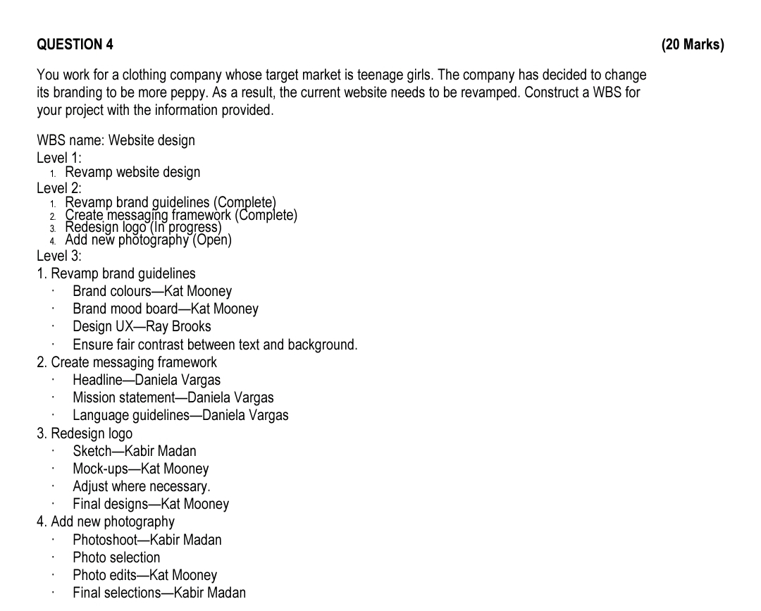  QUESTION 4 (20 Marks) You work for a clothing company whose