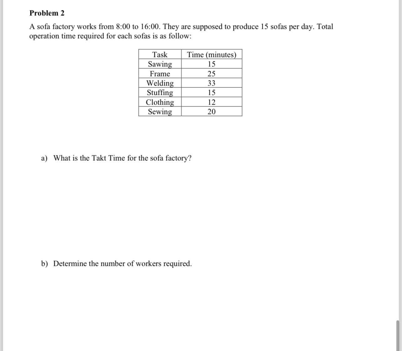 Problem 2 A sofa factory works from 8:00 to 16:00. They