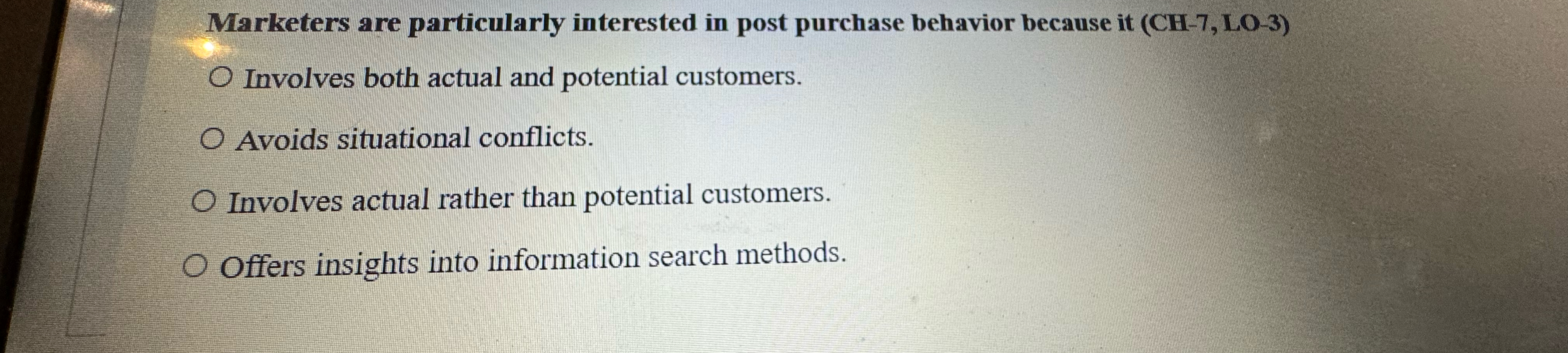  Marketers are particularly interested in post purchase behavior because it (CH-7,