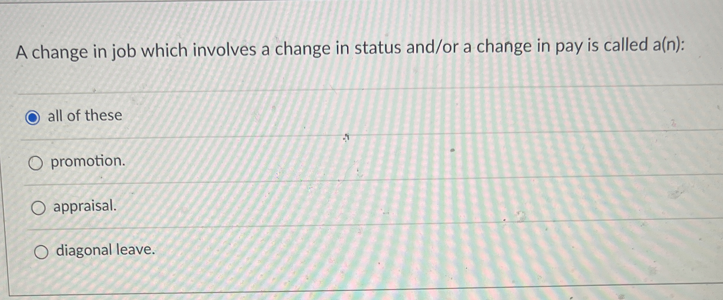  A change in job which involves a change in status and/or