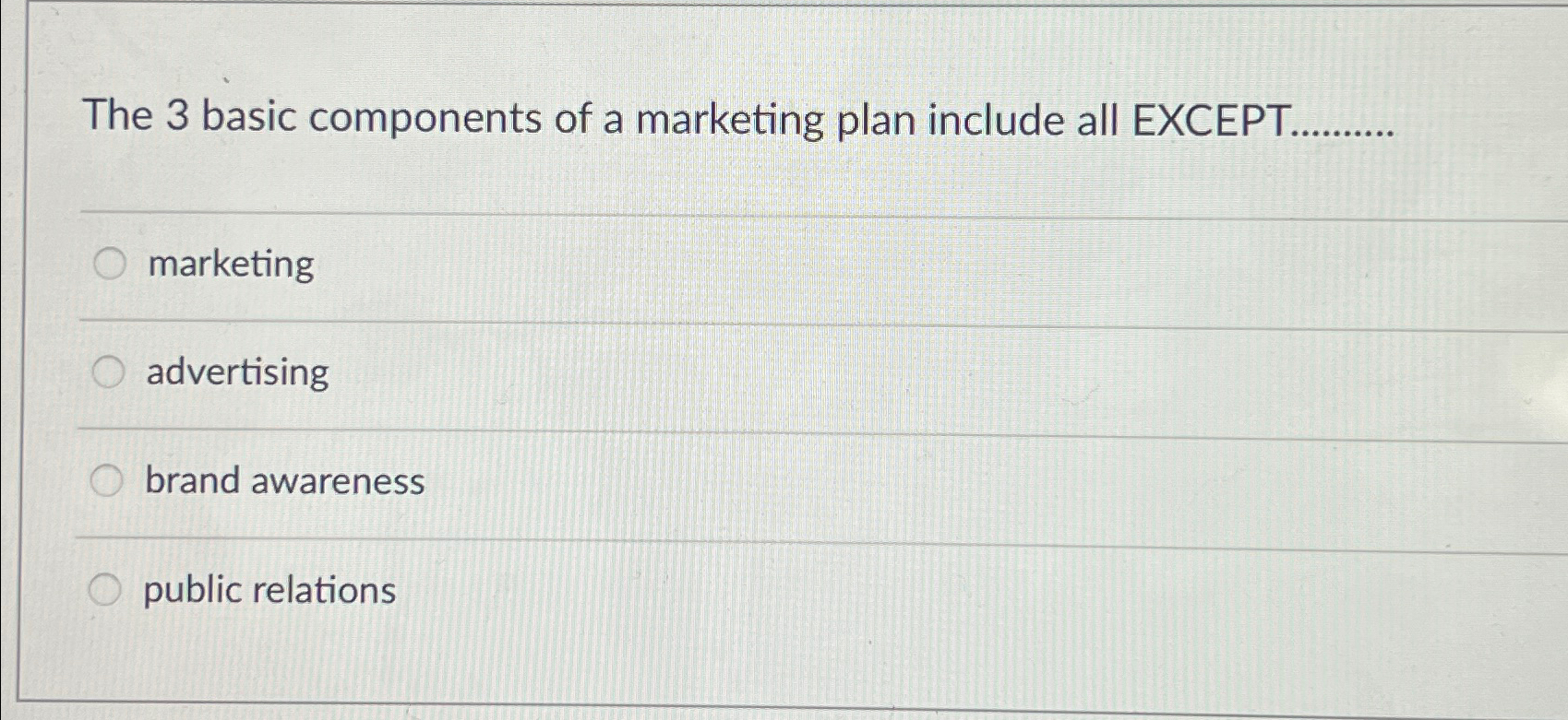  The 3 basic components of a marketing plan include all EXCEPT.