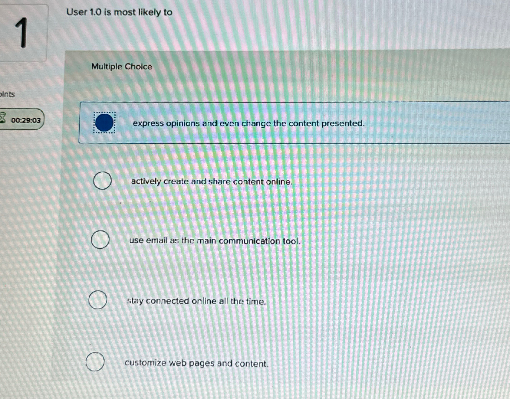  1 User 1.0 is most likely to Multiple Choice 00:29:03 express