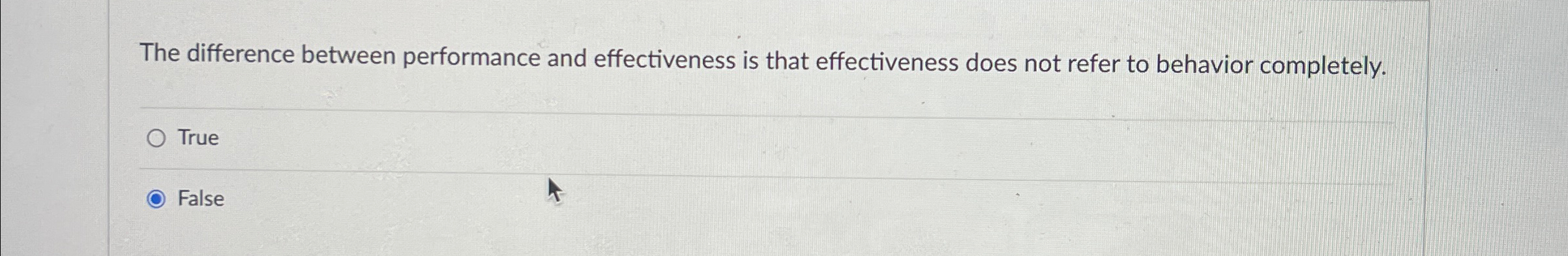  The difference between performance and effectiveness is that effectiveness does not