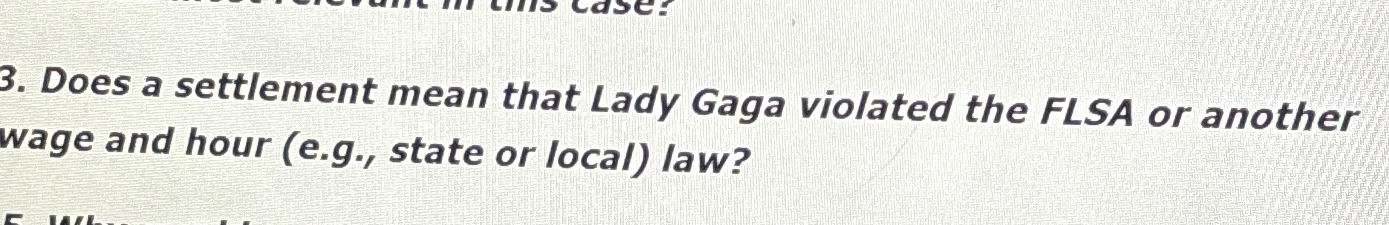  Does a settlement mean that Lady Gaga violated the FLSA or