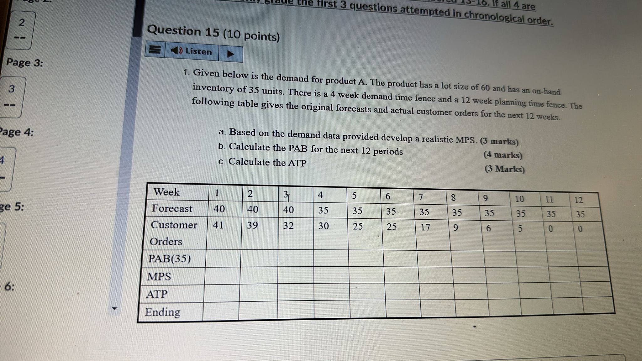  die first 3 questions attempted i Question 15(10 points) Listen Given