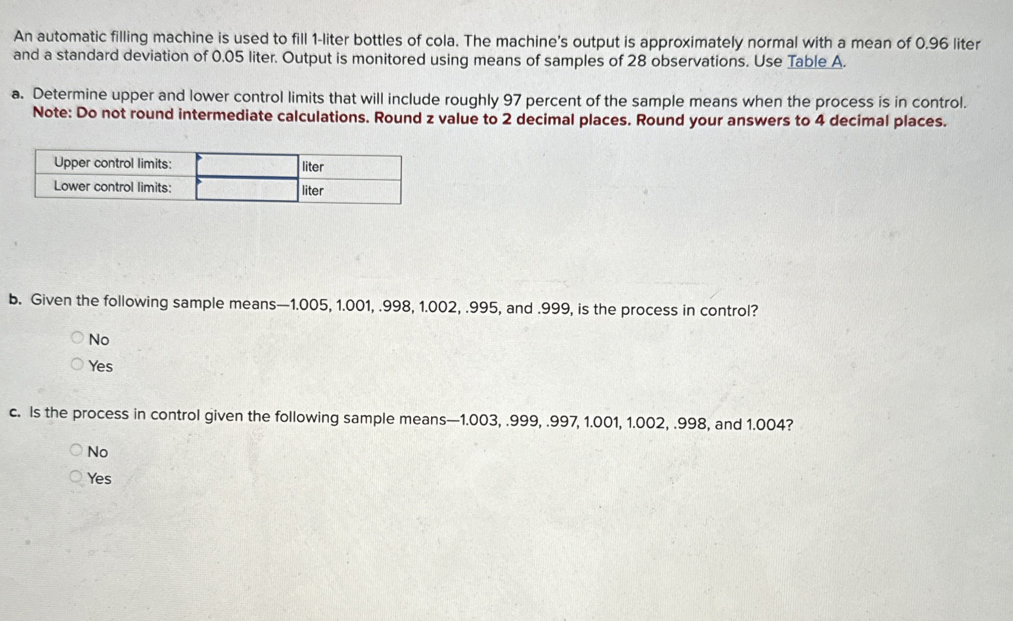  An automatic filling machine is used to fill 1-liter bottles of