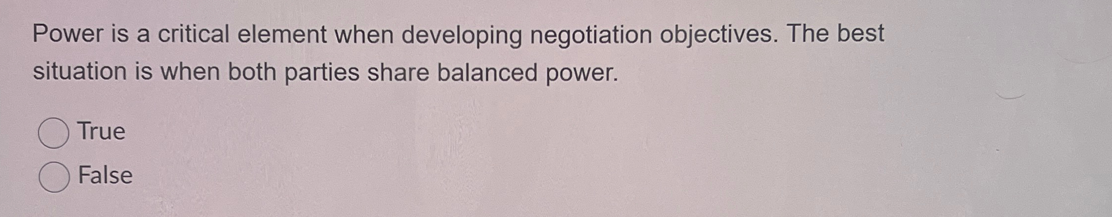  Power is a critical element when developing negotiation objectives. The best