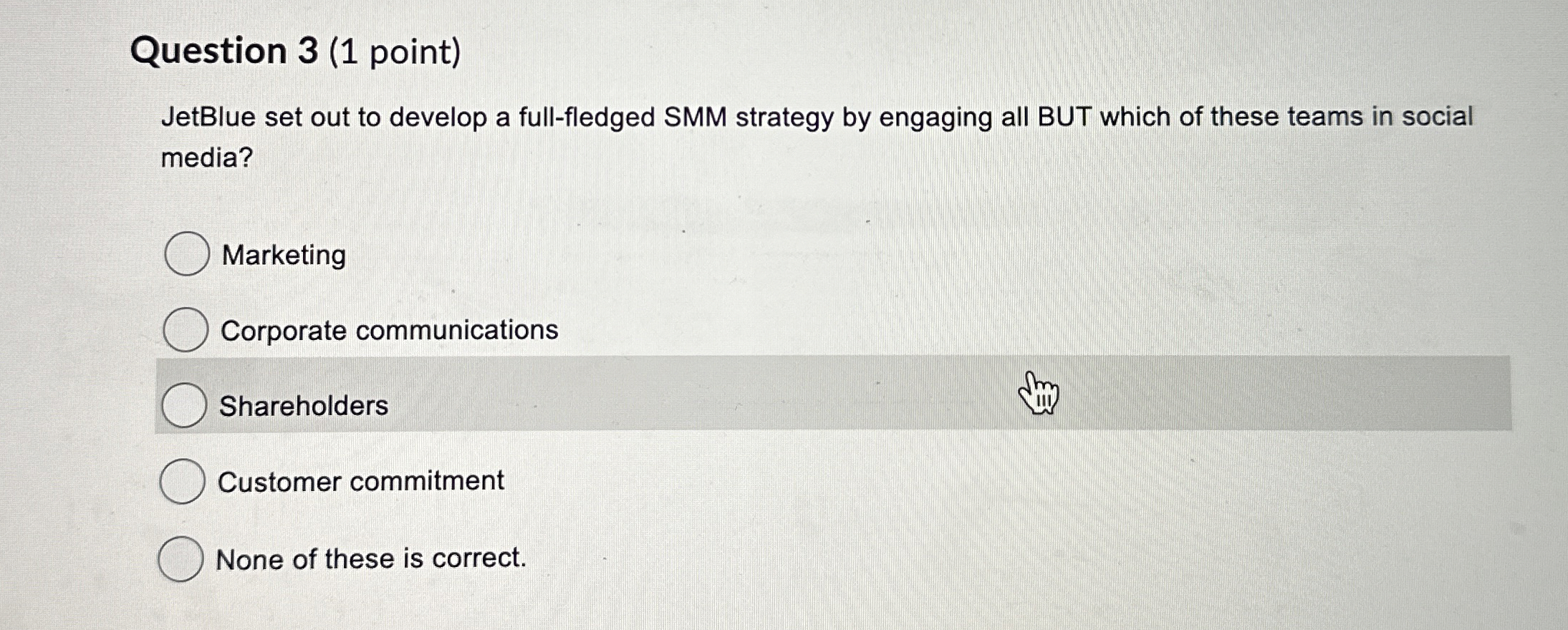  Question 3(1 point) JetBlue set out to develop a full-fledged SMM