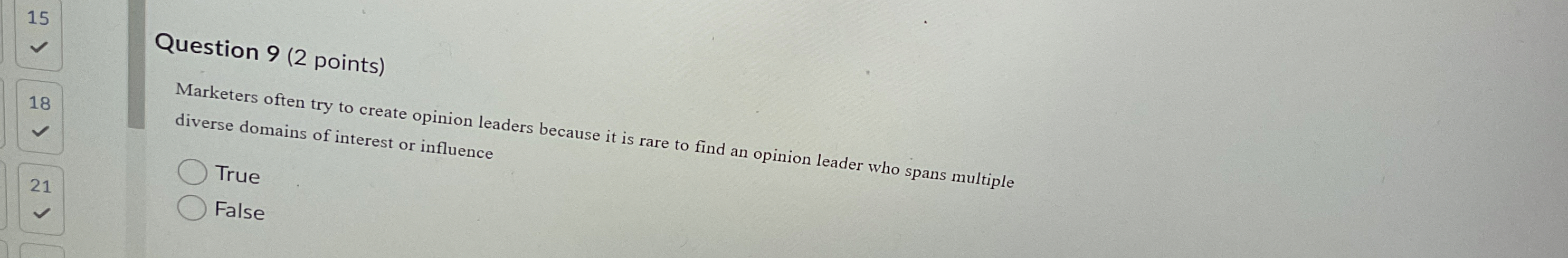 Question 9(2 points) Marketers often try to create opinion leaders because