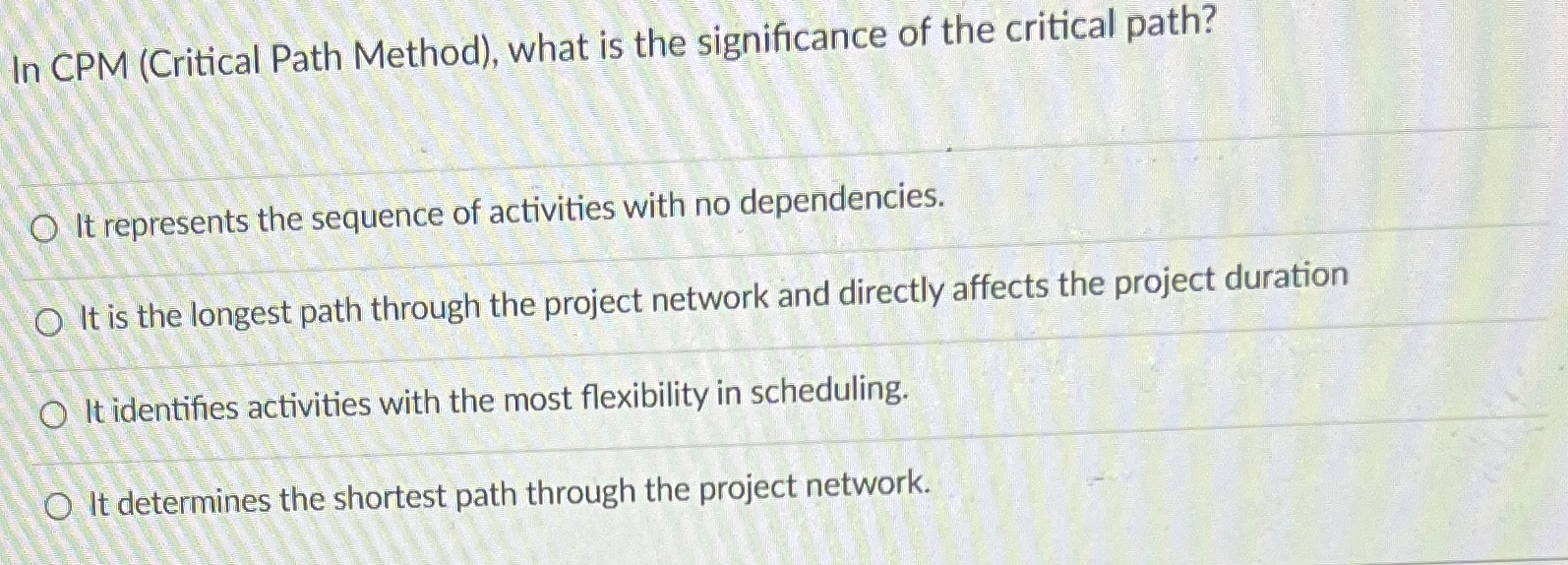 In CPM (Critical Path Method), what is the significance of the