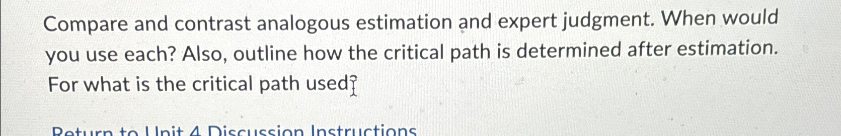  Compare and contrast analogous estimation and expert judgment. When would you