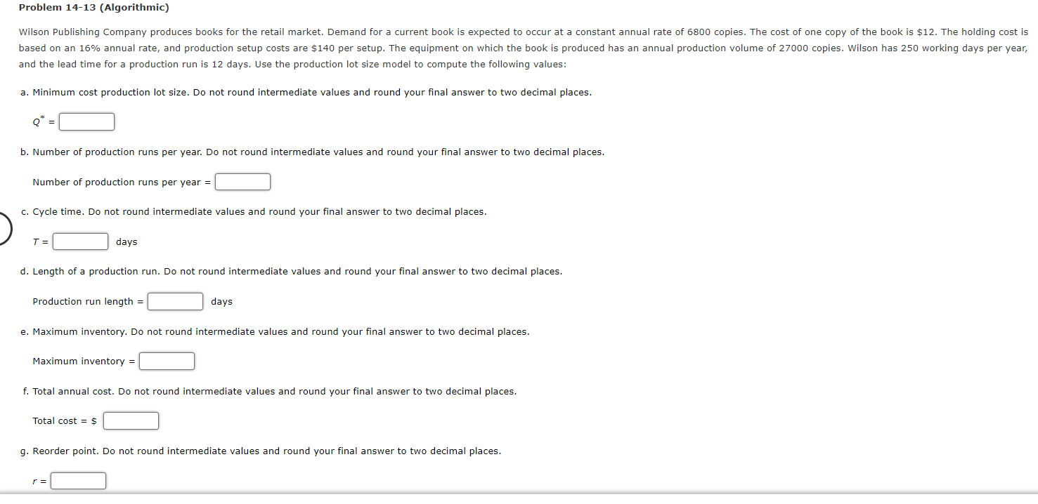  Please help solve all parts Problem 14-13(Algorithmic) Wilson Publishing Company produces