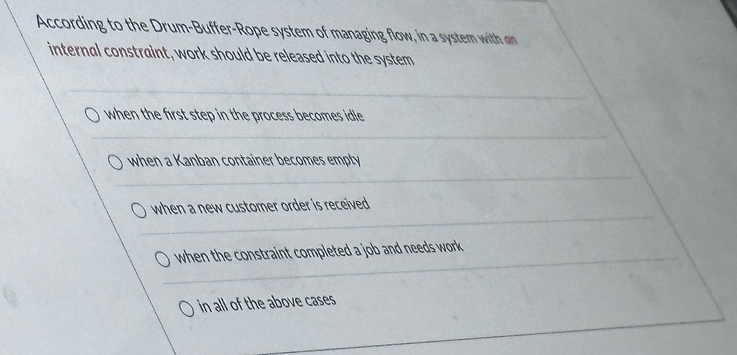  According to the Drum-Buffer-Rope system of managing Fow, in a system