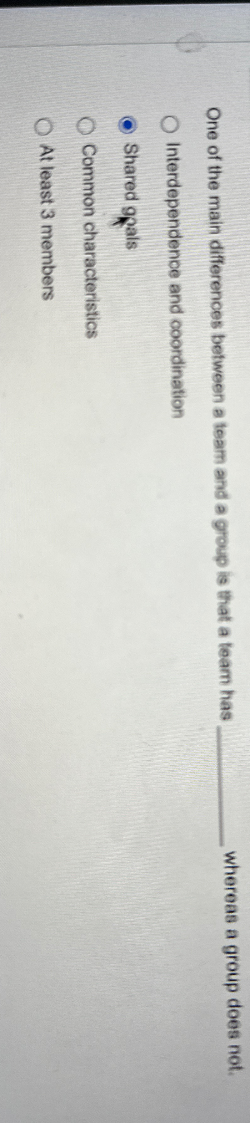  One of the main differences between a team and a group