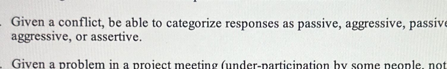  Given a conflict, be able to categorize responses as passive, aggressive,